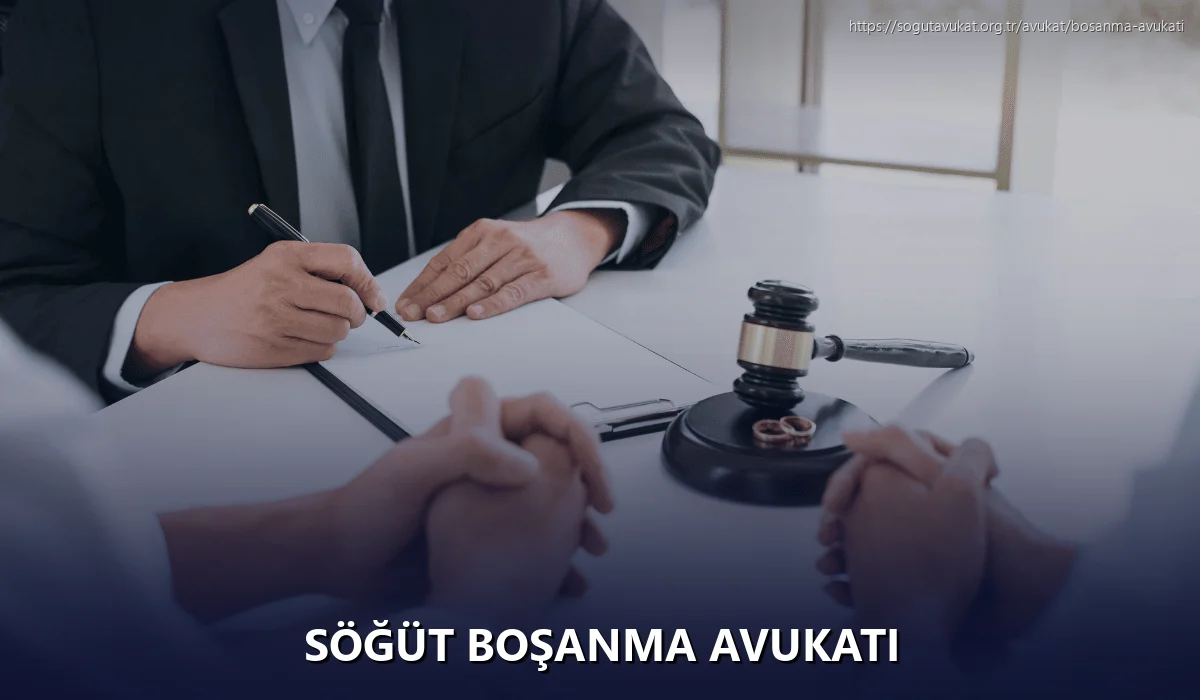 Söğüt Boşanma Avukatı