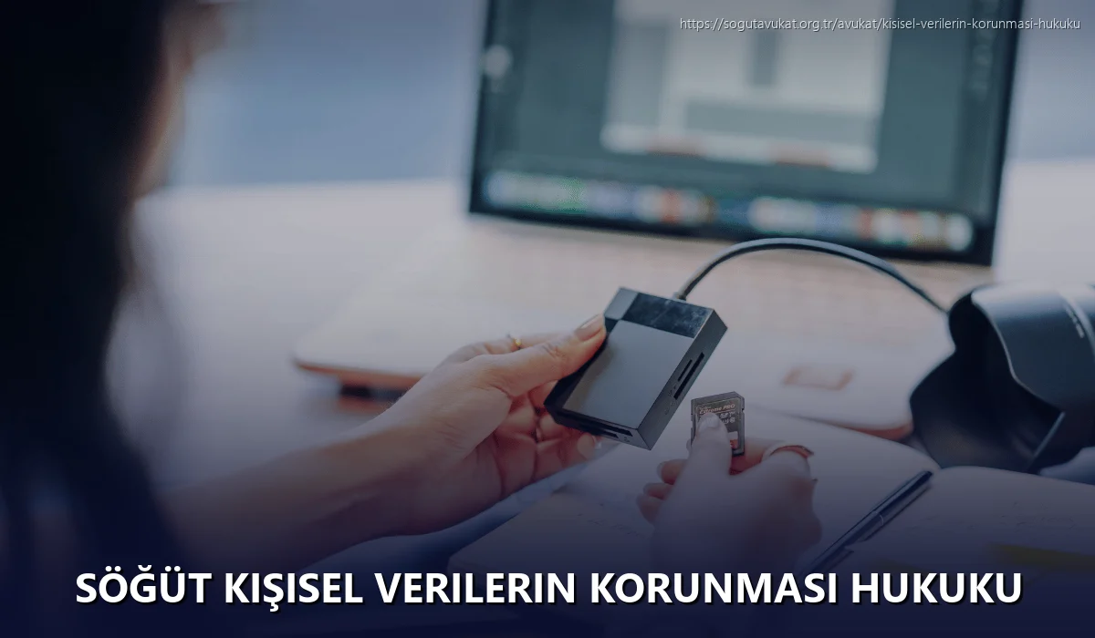Söğüt Kişisel Verilerin Korunması Hukuku